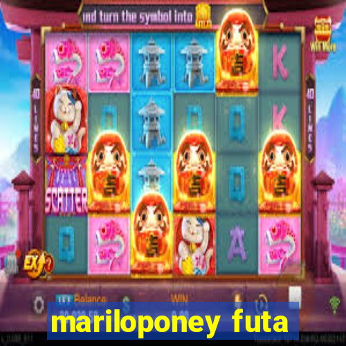 mariloponey futa